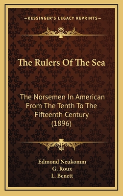 The Rulers of the Sea: The Norsemen in American from the Tenth to the Fifteenth Century (1896) - Neukomm, Edmond (Editor), and Roux, G (Illustrator), and Benett, L (Illustrator)