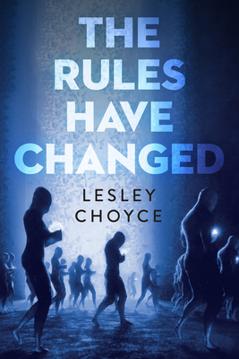 The Rules Have Changed - Choyce, Lesley