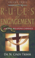 The Rules of Engagement: Satanic Weapons Exposed