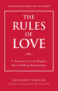 The Rules of Love: A Personal Code for Happier, More Fulfilling Relationships