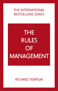 The Rules of Management: A Definitive Code for Managerial Success