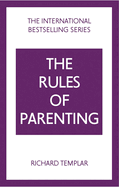 The Rules of Parenting: A Personal Code for Bringing Up Happy, Confident Children