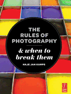 The Rules of Photography and When to Break Them