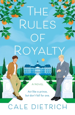 The Rules of Royalty - Dietrich, Cale