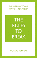 The Rules to Break: A Personal Code for Living Your Life Your Way
