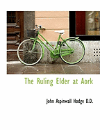 The Ruling Elder at Aork