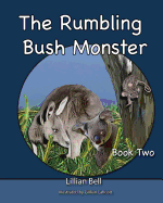 The Rumbling Bush Monster: Book Two- Joey the Koala and Paws the Kangaroo go on an adventure.