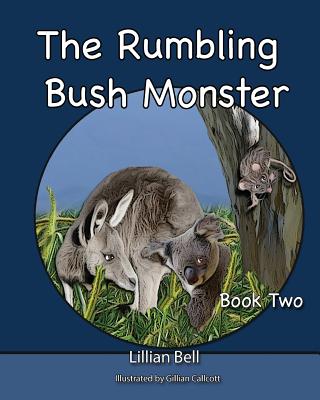 The Rumbling Bush Monster: Book Two- Joey the Koala and Paws the Kangaroo go on an adventure. - Bell, Lillian