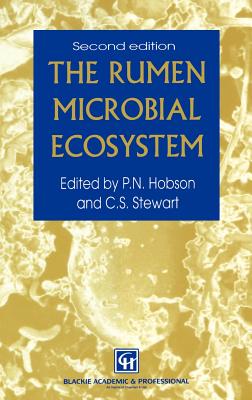 The Rumen Microbial Ecosystem - Hobson, P N (Editor), and Stewart, C S (Editor)