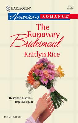 The Runaway Bridesmaid - Rice, Kaitlyn
