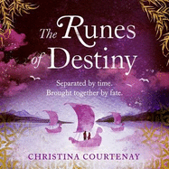 The Runes of Destiny: A sweepingly romantic and thrillingly epic timeslip adventure