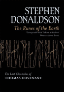 The Runes of the Earth: The Last Chronicles of Thomas Covenant - Donaldson, Stephen