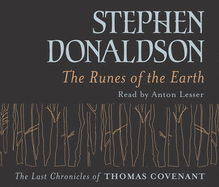 The Runes Of The Earth: The Last Chronicles of Thomas Covenant - Donaldson, Stephen, and Lesser, Anton (Read by)