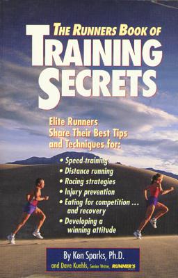 The Runner's Book of Training Secrets - Sparks, Ken, and Kuehls, Dave