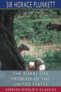 The Rural Life Problem of the United States (Esprios Classics)