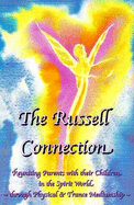 The Russell Connection: Reuniting Parents with Their Children in the Spirit World Through Physical & Trance Mediumship