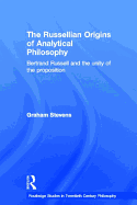 The Russellian Origins of Analytical Philosophy: Bertrand Russell and the Unity of the Proposition