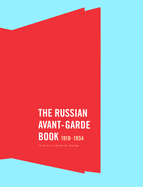 The Russian Avant-Garde Book: 1910-1934 - Wye, Deborah, and Rowell, Margit