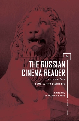 The Russian Cinema Reader: Volume I, 1908 to the Stalin Era - Salys, Rimgaila (Editor)