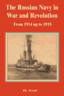 The Russian Navy in War and Revolution from 1914 Up to 1918