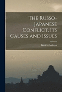 The Russo-Japanese Conflict, its Causes and Issues