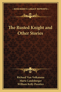 The Rusted Knight and Other Stories