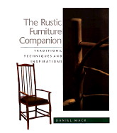 The Rustic Furniture Companion: Traditional Techniques and Inspirations