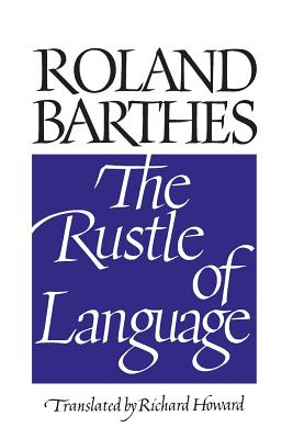 The Rustle of Language - Barthes, Roland, Professor, and Howard, Richard (Translated by)