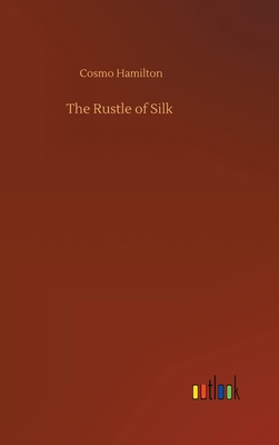 The Rustle of Silk - Hamilton, Cosmo