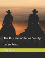 The Rustlers of Pecos County: Large Print