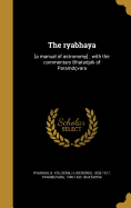 The ryabhaya: [a manual of astronomy]; with the commentary Bhatadpik of Paramd?vara