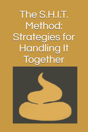 The S.H.I.T. Method: Strategies for Handling It Together