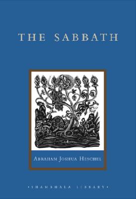 The Sabbath: Its Meaning for the Modern Man - Heschel, Abraham Joshua