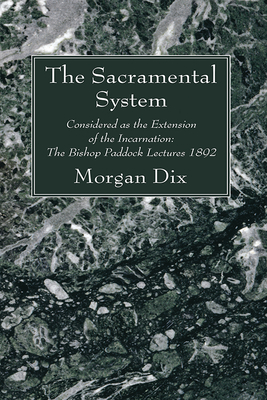 The Sacramental System - Dix, Morgan