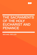 The Sacraments of the Holy Eucharist and Penance