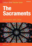 The Sacraments, Teacher Guide: Encounters with Christ - Greene, Michael T, and Hanson, Ann