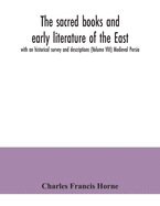 The sacred books and early literature of the East; with an historical survey and descriptions (Volume VIII) Medieval Persia