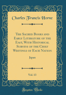 The Sacred Books and Early Literature of the East, with Historical Surveys of the Chief Writings of Each Nation, Vol. 13: Japan (Classic Reprint)