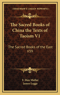The Sacred Books of China the Texts of Taoism V1: The Sacred Books of the East V39