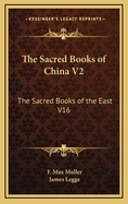 The Sacred Books of China V2: The Sacred Books of the East V16