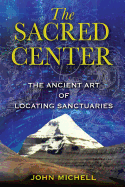The Sacred Center: The Ancient Art of Locating Sanctuaries