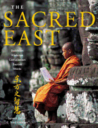 The Sacred East: Hinduism, Buddhism, Confucianism, Daoism, Shinto