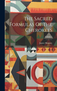 The Sacred Formulas Of The Cherokees; Volume 7