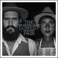 The Sacred Heart Sessions - The Lowest Pair