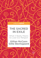 The Sacred in Exile: What It Really Means to Lose Our Religion