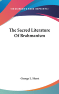 The Sacred Literature Of Brahmanism