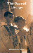 The Sacred Liturgy: A Benedictine Monk