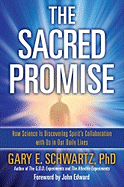 The Sacred Promise: How Science Is Discovering Spirit's Collaboration with Us in Our Daily Lives