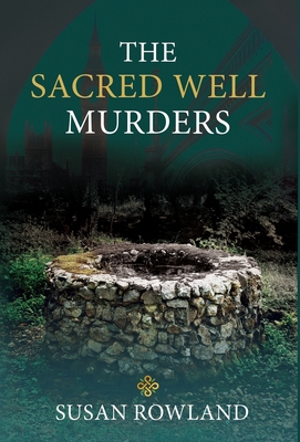 The Sacred Well Murders - Rowland, Susan