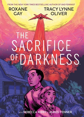 The Sacrifice of Darkness - Gay, Roxane, and Oliver, Tracy Lynne